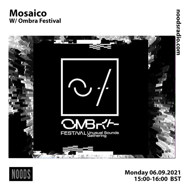 Mosaico 7 w/ Ombra Festival