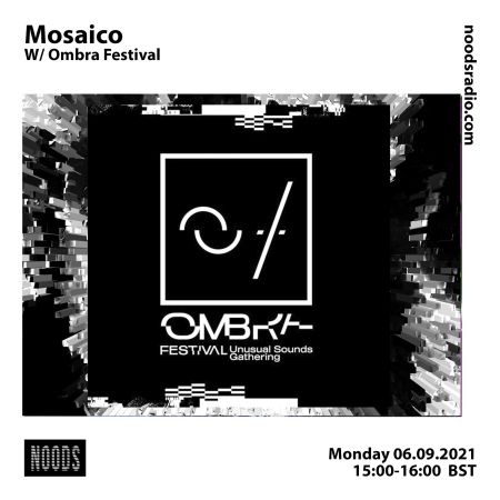 Mosaico 7 w/ Ombra Festival